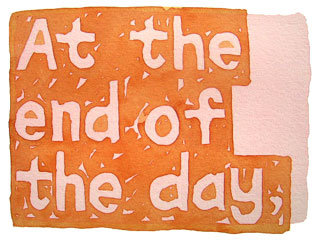 At the end of the day,